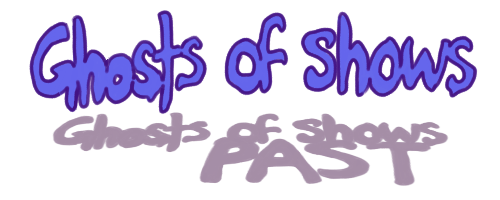 ghosts of shows past